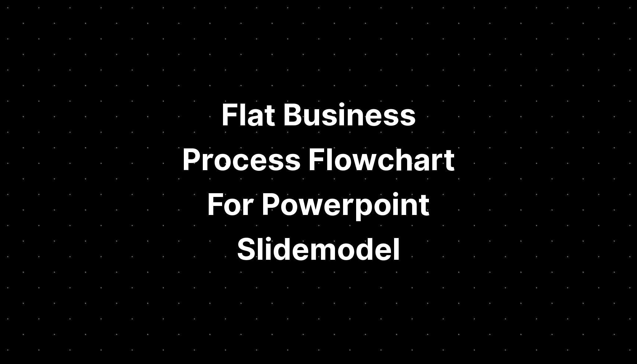 Flat Business Process Flowchart For Powerpoint Slidemodel Imagesee 2031